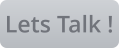 Lets Talk !