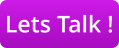 Lets Talk !