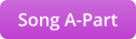 Song A-Part
