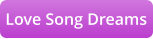 Love Song Dreams