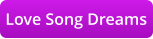 Love Song Dreams