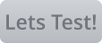 Lets Test!