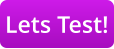 Lets Test!