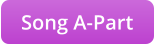 Song A-Part