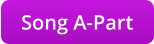 Song A-Part