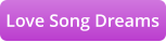 Love Song Dreams