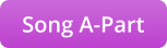 Song A-Part