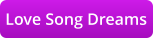Love Song Dreams