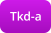 Tkd-a