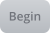 Begin