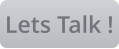 Lets Talk !