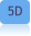 5D