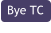 Bye TC
